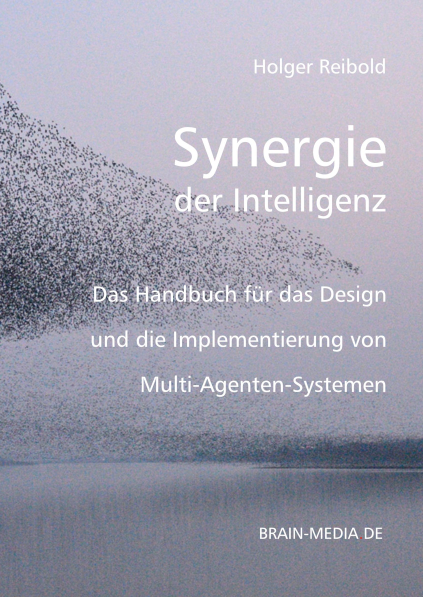 Synergie der Intelligenz - Das Handbuch für das Design und die Implementierung von Multi-Agenten-Systemen