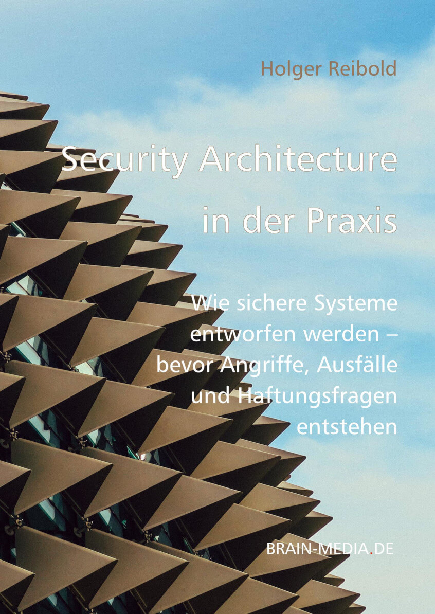 Buchcover Security Architecture - Wie sichere Systeme entworfen werden – bevor Angriffe, Ausfälle und Haftungsfragen entstehen